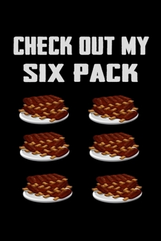 Paperback Check Out My Six Pack: Funny Food Meal Planner 120 pages 6"x9" Book
