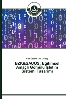 Paperback Bzk&sauos: E&#287;itimsel Amaçl&#305; Gömülü &#304;&#351;letim Sistemi Tasar&#305;m&#305; [Turkish] Book