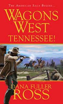 Tennessee! - Book #17 of the Wagons West