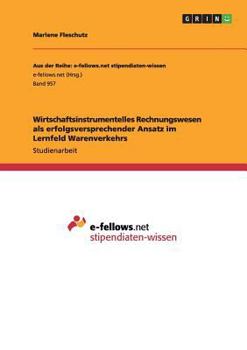 Paperback Wirtschaftsinstrumentelles Rechnungswesen als erfolgsversprechender Ansatz im Lernfeld Warenverkehrs [German] Book