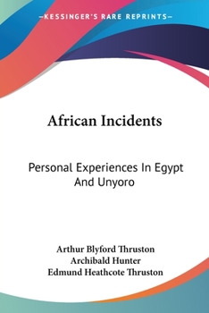 Paperback African Incidents: Personal Experiences In Egypt And Unyoro Book