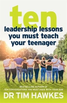 Paperback Ten Leadership Lessons You Must Teach Your Teenager Book