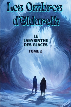 Paperback Les Ombres D'Eldareth: Le Labyrinthe de Glace [French] Book