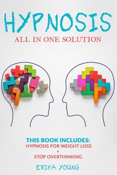 Hypnosis: This Book Includes: Hypnosis for Weight Loss + Stop Overthinking