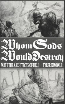 Hardcover Whom Gods Would Destroy, Part I: The Architects of Hell Book