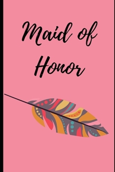 Maid of Honor:: Stylish Dark Pink Blush Bohemian Colorful Feather: Things To Do: Bridesmaid Proposal Prompted Fill In Organizer for Maid of Honor for ... Dates, Proposal Gift For Bridesmaids