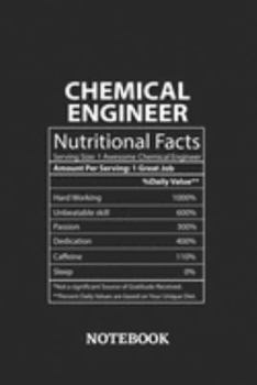 Nutritional Facts Chemical Engineer Awesome Notebook: 6x9 inches - 110 ruled, lined pages • Greatest Passionate working Job Journal • Gift, Present Idea