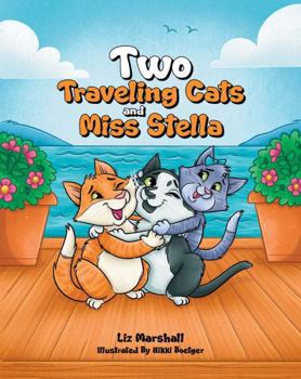 Two Traveling Cats and Miss Stella (Book 2 of the Traveling Cats)