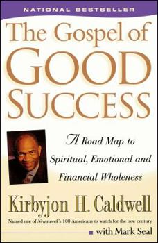 Paperback The Gospel of Good Success: A Road Map to Spiritual, Emotional and Financial Wholeness Book