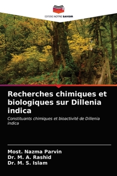 Recherches chimiques et biologiques sur Dillenia indica: Constituants chimiques et bioactivité de Dillenia indica