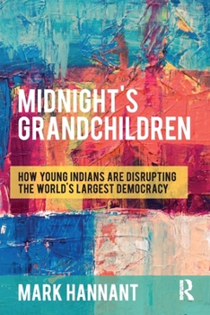 Midnight's Grandchildren: How Young Indians Are Disrupting the World's Largest Democracy