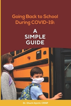 Paperback Going Back to School During COVID 19: A Simple Guide Book