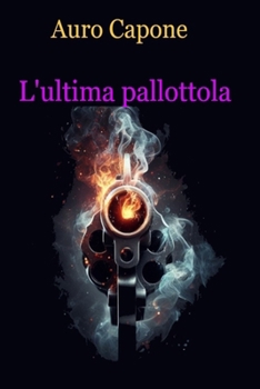 L'ultima pallottola (Italian Edition)