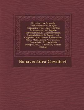 Paperback Directorivm Generale Vranometricvm: In Quo Trigonomrtriae Logarithmicae Fvndamenta, AC Regulae Demonstrantur, Astronomicaeq, Supputationes Ad Solam Fe [Italian] Book