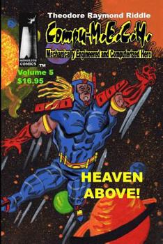 Paperback Compu-M.E.C.H. Mechanically Engineered and Computerized Hero: Heaven Above! Book
