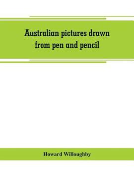 Paperback Australian pictures drawn from pen and pencil Book