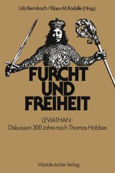 Furcht Und Freiheit: Leviathan Diskussion 300 Jahre Nach Thomas Hobbes