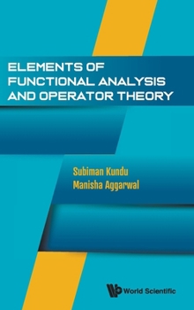Hardcover Elements of Functional Analysis and Operator Theory Book