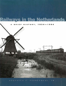 Hardcover Railways in the Netherlands: A Brief History, 1834-1994 Book