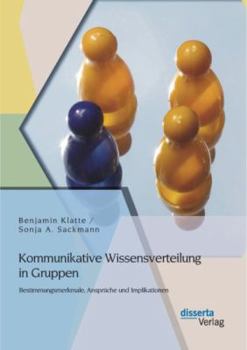 Paperback Kommunikative Wissensverteilung in Gruppen: Bestimmungsmerkmale, Ansprüche und Implikationen [German] Book