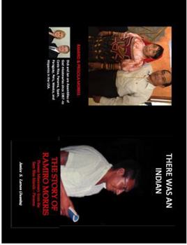 Paperback THERE WAS AN INDIAN: THE STORY OF RAMIRO MORRIS Book