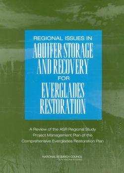 Paperback Regional Issues in Aquifer Storage and Recovery for Everglades Restoration: A Review of the ASR Regional Study Project Management Plan of the Comprehe Book