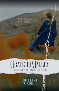 Grace O'Malley - Rise of the Pirate Queen (Pirate Women)