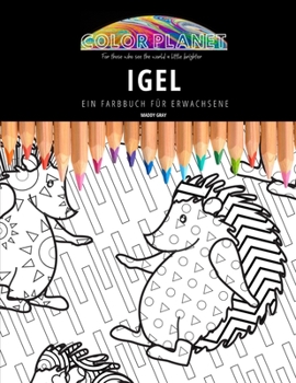Paperback Igel: EIN FARBBUCH FÜR ERWACHSENE: Ein tolles Malbuch für Erwachsene [German] Book