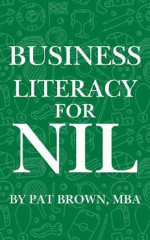 Paperback Business Literacy For NIL: Business Fundamentals Every NIL Athlete Needs to Know Book