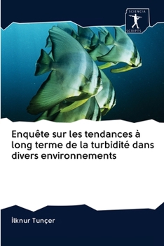 Paperback Enquête sur les tendances à long terme de la turbidité dans divers environnements [French] Book