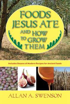 Paperback Foods Jesus Ate and How to Grow Them Book