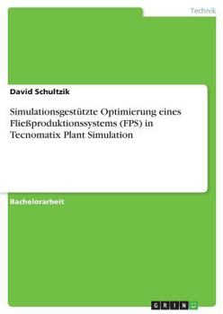 Paperback Simulationsgestützte Optimierung eines Fließproduktionssystems (FPS) in Tecnomatix Plant Simulation [German] Book