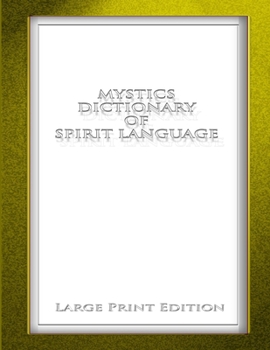 Paperback Mystics Dictionary of Spirit Language LPE [Large Print] Book