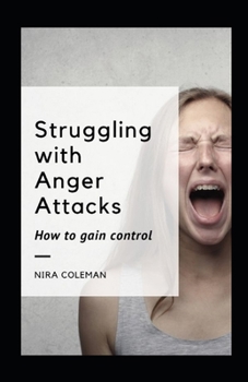 Paperback Struggling with Anger Attacks: How to Gain Control Book