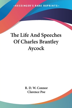 Paperback The Life And Speeches Of Charles Brantley Aycock Book