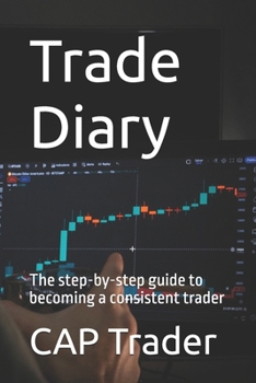 Paperback Trade Diary: The step-by-step guide to becoming a consistent trader Book