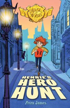 Henrie's Hero Hunt (House of Heroes Book 2) (House of Heroes)