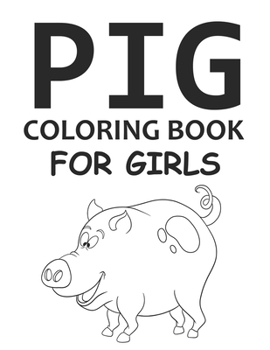 Paperback Pig Coloring Book For Girls: Cute Pig Coloring Book