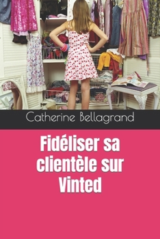 Paperback Fidéliser sa clientèle sur Vinted [French] Book