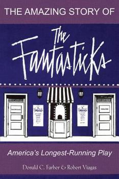 Paperback The Amazing Story of the Fantasticks: America's Longest-Running Play Book