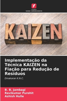Paperback Implementação da Técnica KAIZEN na Fiação para Redução de Resíduos [Portuguese] Book