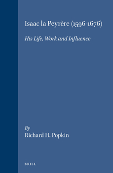 Hardcover Isaac La Peyrère (1596-1676): His Life, Work, and Influence Book