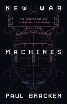 Hardcover New War Machines: The Nuclear Age and Its Dangerous Successors Book