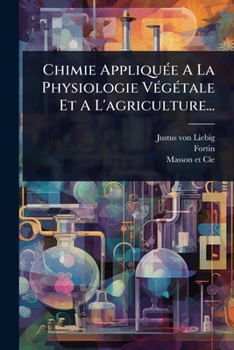 Paperback Chimie AppliquÃ(c)e A La Physiologie VÃ(c)gÃ(c)tale Et A L'agriculture... [French] Book