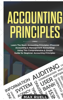 Paperback Accounting Principles: Learn The Basic Accounting Principles ( Financial Accounting & Management Accounting) Using This comprehensive & Simpl Book