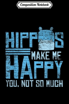 Composition Notebook: Hippo Hippos Make Me Happy Journal/Notebook Blank Lined Ruled 6x9 100 Pages