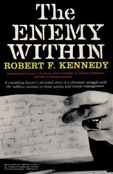 Paperback The Enemy Within Robert F. Kennedy: The McClellan Committee's Crusade Against Jimmy Hoffa and Corrupt Labor Unions Book