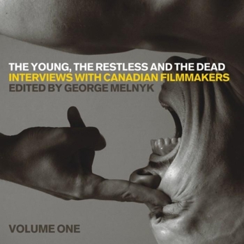 Paperback The Young, the Restless, and the Dead: Interviews with Canadian Filmmakers Book
