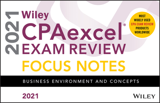 Paperback Wiley Cpaexcel Exam Review 2021 Focus Notes: Business Environment and Concepts Book