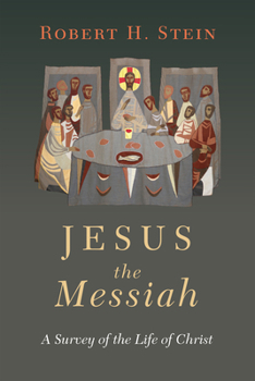 Paperback Jesus the Messiah: A Survey of the Life of Christ Book